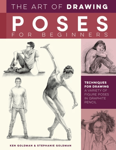 The Art of Drawing Poses for Beginners av Ken Goldman, Stephanie Goldman