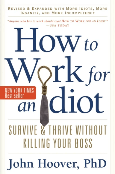 How to Work for an Idiot av John (John Hoover) Hoover