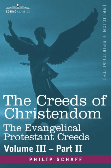 The Creeds of Christendom av Dr Philip Schaff