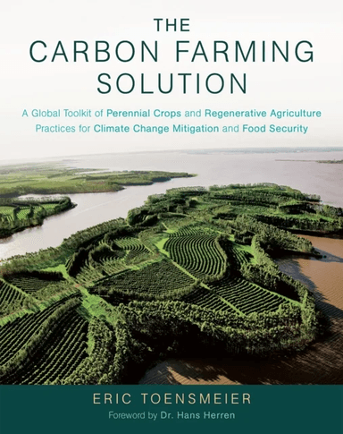 The Carbon Farming Solution av Eric Toensmeier