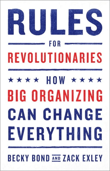 Rules for Revolutionaries av Becky Bond, Zack Exley