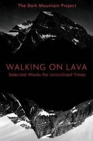 Walking on Lava av The Dark Mountain Project