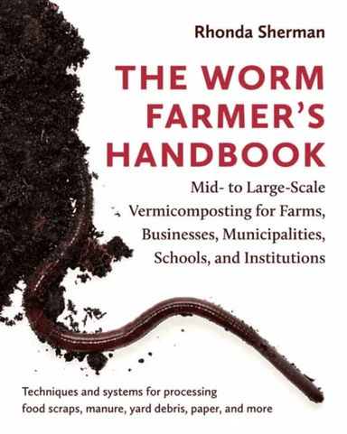 The Worm Farmer¿s Handbook av Rhonda Sherman