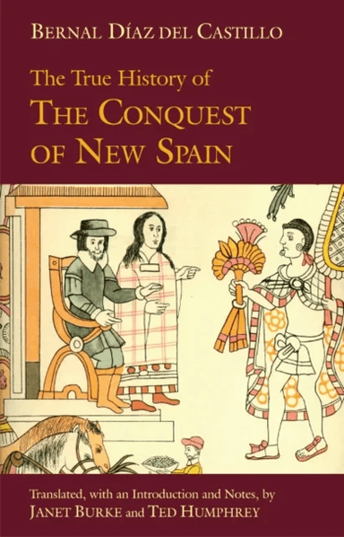 The True History of The Conquest of New Spain av Bernal Díaz del Castillo