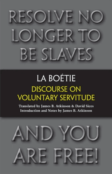 Discourse on Voluntary Servitude av Etienne de La Boetie