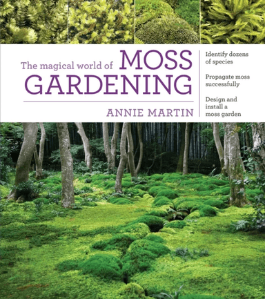 The Magical World of Moss Gardening av Annie Martin