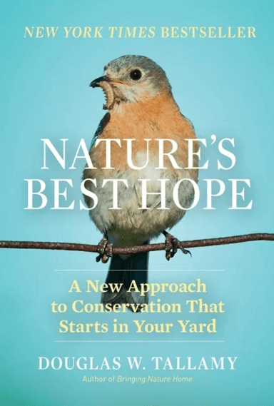 Nature's Best Hope av Douglas W. Tallamy