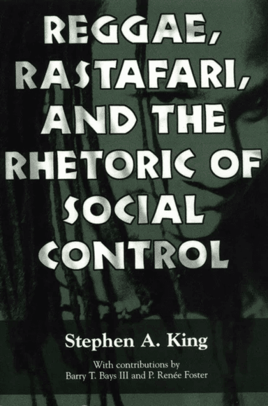 Reggae, Rastafari, and the Rhetoric of Social Control av Stephen A. King, P. RenA¿e Foste