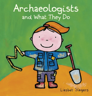 Archeologists and what they do av Liesbet Slegers