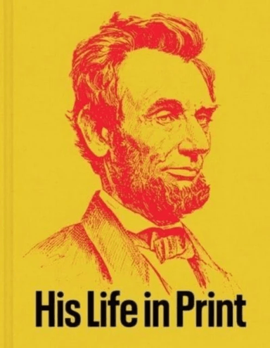 Abraham Lincoln: His Life in Print av David M. Rubenstein