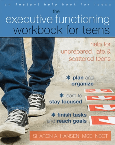 Executive Functioning Workbook for Teens av Sharon A. Hansen