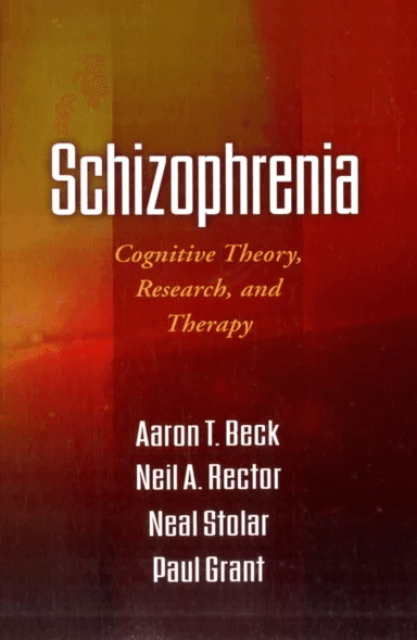 Schizophrenia av Aaron T. M.D. (University of Pennsylvania (Emeritus) United States) Beck, Neil A. (University of Toronto Canada) Rector, Neal (Univer