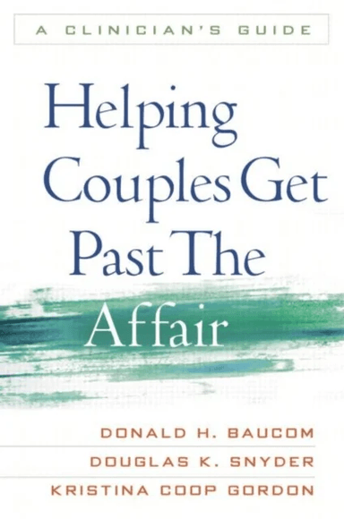 Helping Couples Get Past the Affair av Donald H. Baucom, Douglas K. Snyder, Kristina Coop Gordon
