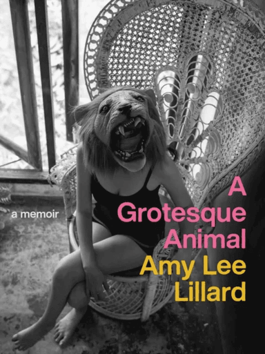 A Grotesque Animal av Amy Lee Lillard