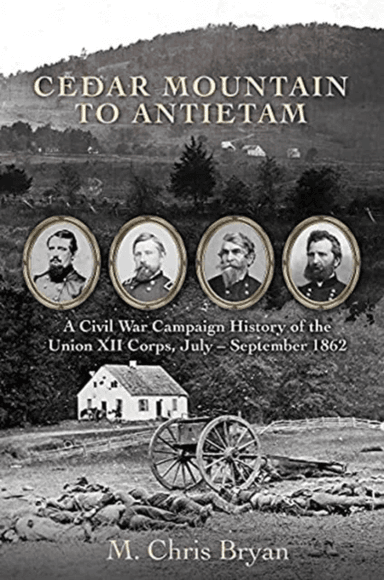 Cedar Mountain to Antietam av M Chris Bryan