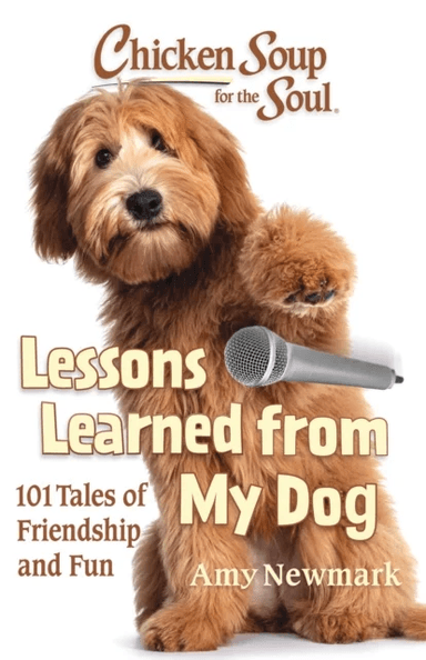 Chicken Soup for the Soul: Lessons Learned from My Dog av Amy Newmark