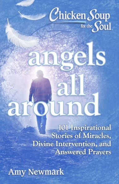 Chicken Soup for the Soul: Angels All Around av Amy Newmark