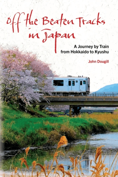 Off the Beaten Tracks in Japan av John Dougill