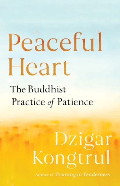 Peaceful Heart av Dzigar Kongtrul, Pema Chodron