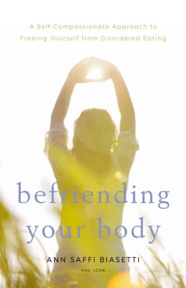 Befriending Your Body av Ann Saffi Biasetti