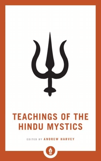 Teachings of the Hindu Mystics av Andrew Harvey