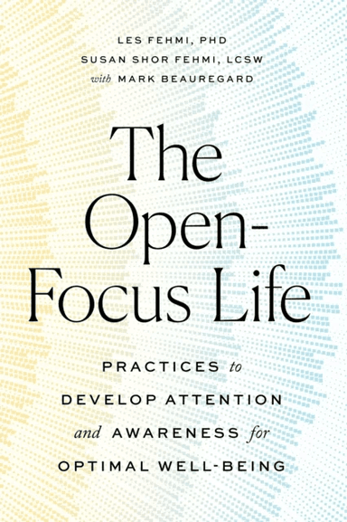 The Open-Focus Life av Les Fehmi, Susan Shor Fehmi
