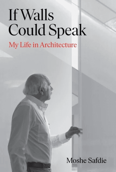 If Walls Could Speak av Moshe Safdie
