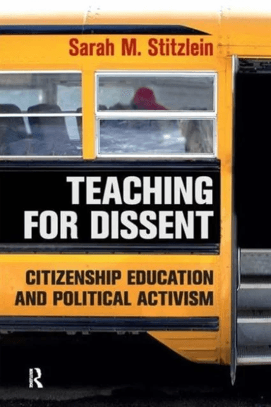 Teaching for Dissent av Sarah Marie Stitzlein