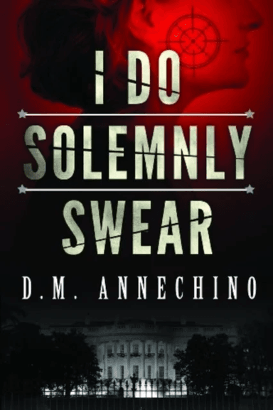 I Do Solemnly Swear av D. M. Annechino