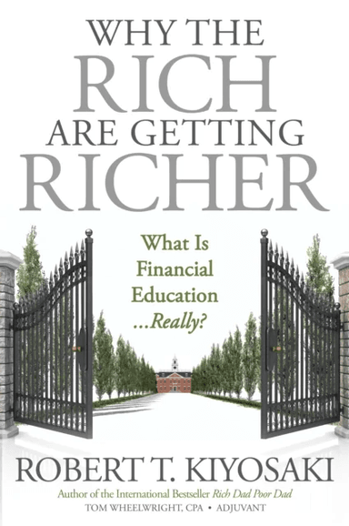 Why the Rich Are Getting Richer av Robert T. Kiyosaki