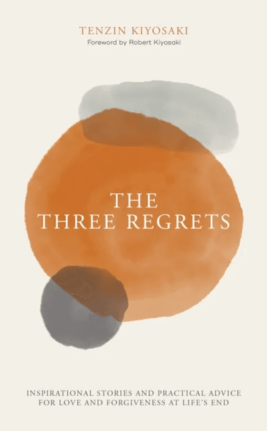 The Three Regrets av Tenzin Kiyosaki