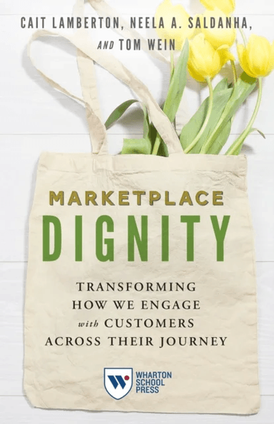 Marketplace Dignity av Cait Lamberton, Neela A. Saldanha, Tom Wein