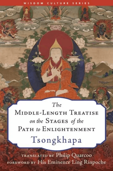 The Middle-Length Treatise on the Stages of the Path to Enlightenment av Tsongkhapa Losang Drakpa, Philip Quarcoo