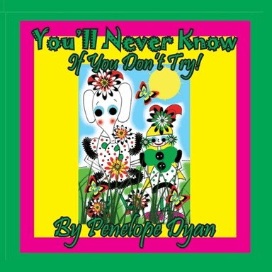 You'll Never Know . . . If You Don't Try! av Penelope Dyan