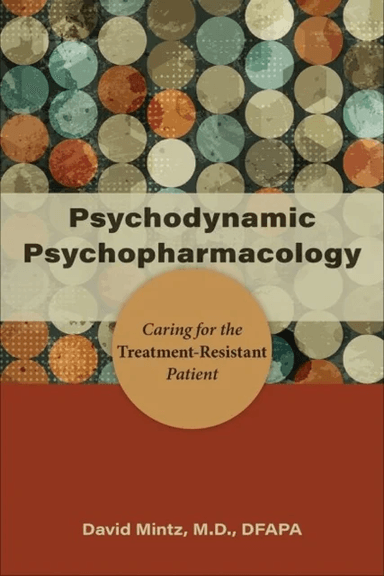 Psychodynamic Psychopharmacology av David Mintz
