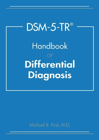 DSM-5-TR¿ Handbook of Differential Diagnosis av Michael B. (New York State Psychiatric Institute) First