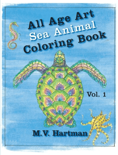 All Age Art -- Sea Animal Coloring Book av M V Hartman