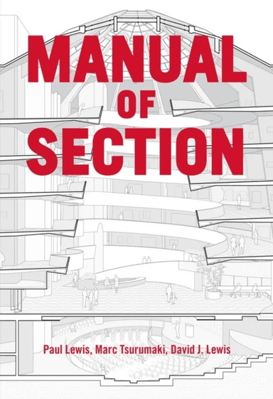 Manual of Section av Paul Lewis, Marc Tsurumaki, David J. Lewis