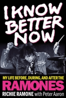 I Know Better Now av Richie Ramone