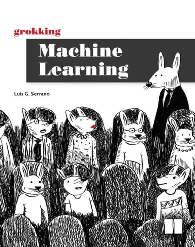 Grokking Machine Learning av Luis Serrano