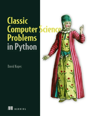 Classic Computer Science Problems in Python av David Kopec