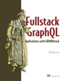 Fullstack GraphQL Applications with GRANDstack av William Lyon
