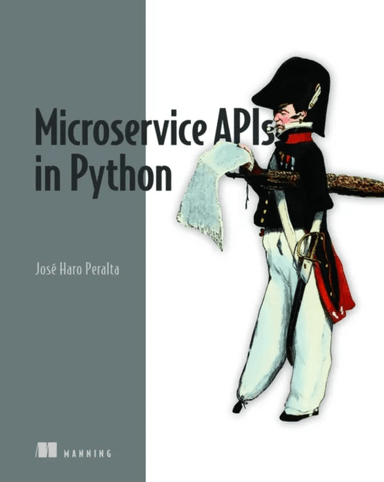 Microservice APIs in Python av Jose Peralta