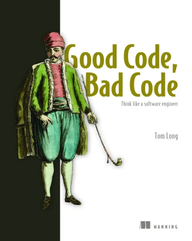 Good Code, Bad Code: Think like a software engineer av Tom Long