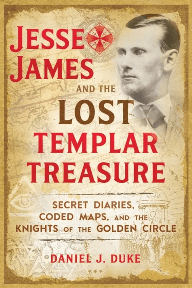 Jesse James and the Lost Templar Treasure av Daniel J. Duke