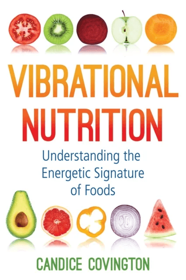 Vibrational Nutrition av Candice Covington