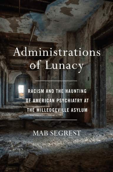 Administrations Of Lunacy av Mab Segrest