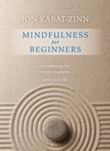 Mindfulness for Beginners av Jon Kabat-Zinn