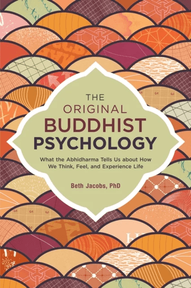 The Original Buddhist Psychology av Beth Jacobs