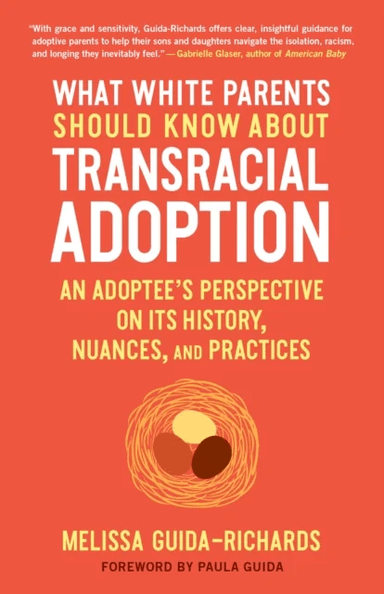 What White Parents Should Know About Transracial Adoption av Melissa Guida-Richards